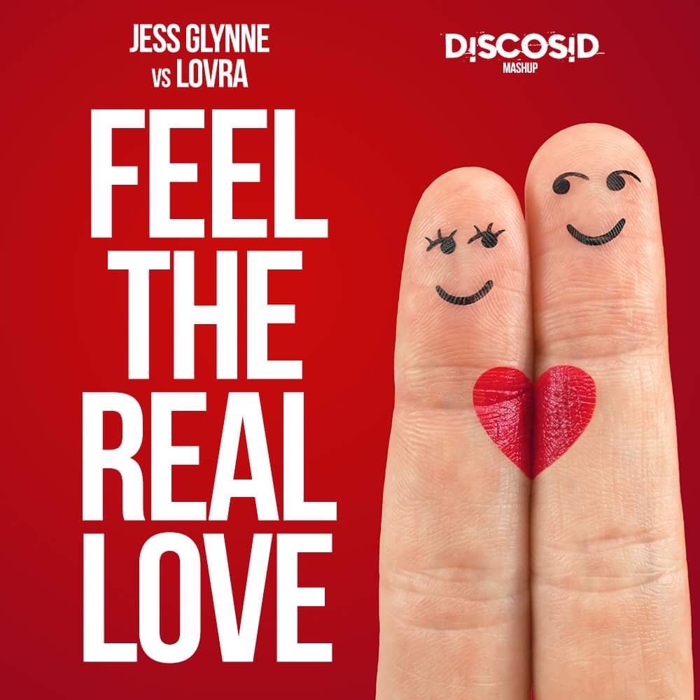 Jess Glynne Vs LOVRA - Feel The Real Love (Discosid Mashup)